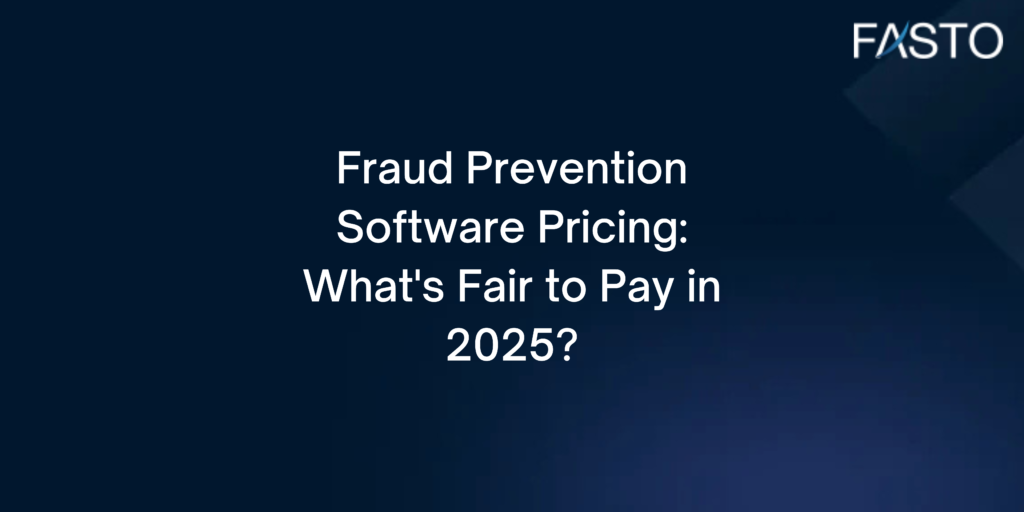 Fraud Prevention Software Pricing: What's Fair to Pay in 2025?