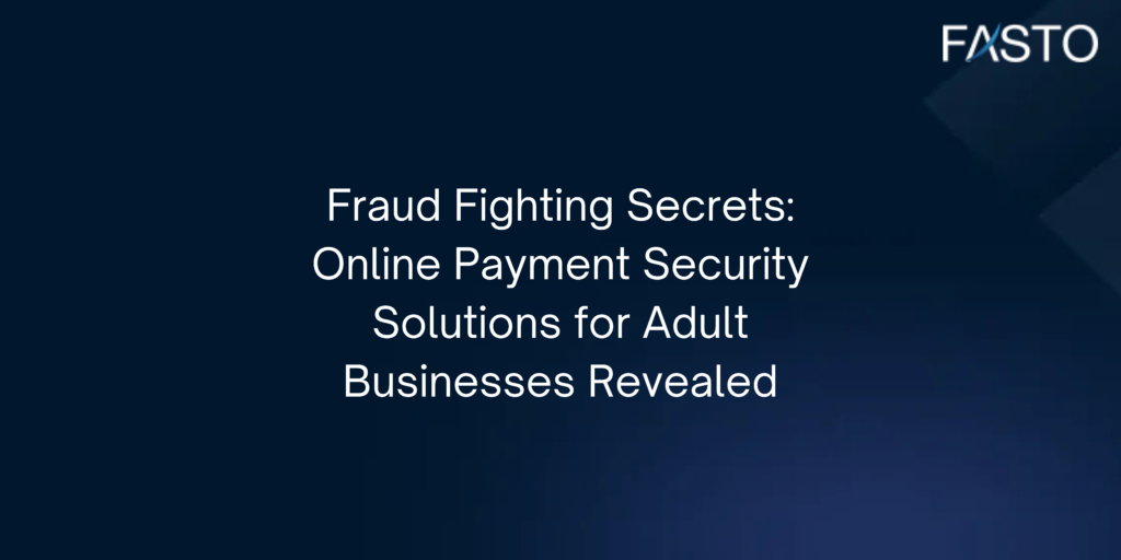 Online Payment Security Solutions for Adult Businesses