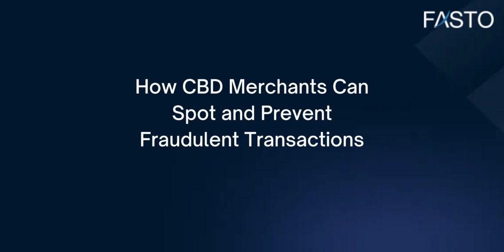 How CBD Merchants Can Spot and Prevent Fraudulent Transactions